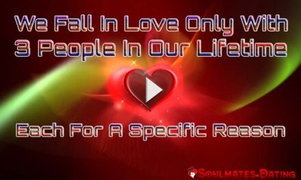 We Fall In Love Only With 3 People In Our Lifetime – Each For A Specific Reason🎞