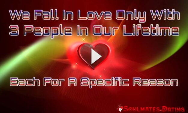 We Fall In Love Only With 3 People In Our Lifetime – Each For A Specific Reason🎞